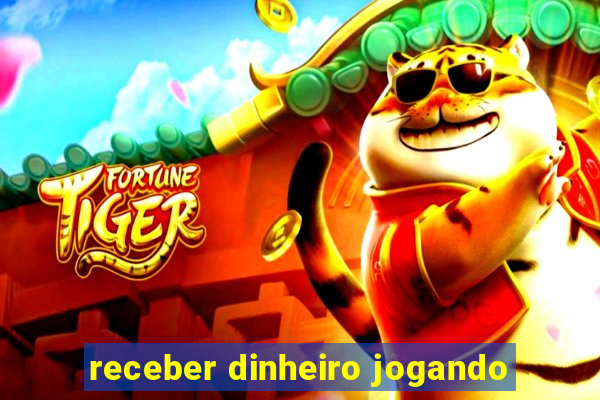 receber dinheiro jogando